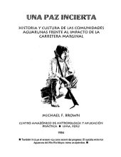 book Una paz incierta. Historia y cultura de las comunidades aguarunas frente al impacto de la carretera marginal (Awajun). La cara oscura del progreso: el suicidio entre los aguaruna del Alto Mayo