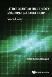 book Lattice Quantum Field Theory of the Dirac and Gauge Fields: Selected Topics