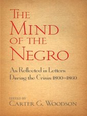 book The Mind of the Negro: As Reflected in Letters During the Crisis 1800–1860