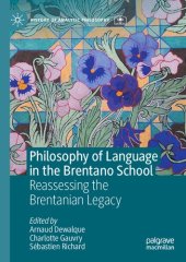 book Philosophy of Language in the Brentano School: Reassessing the Brentanian Legacy