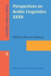 book Perspectives on Arabic Linguistics XXXII: Papers Selected from the Annual Symposium on Arabic Linguistics, Tempe, Arizona, 2018