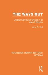 book The Ways Out: Utopian Communal Groups in an Age of Babylon