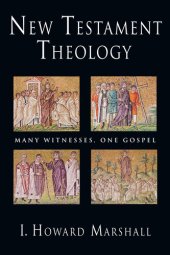 book New Testament Theology: Many Witnesses, One Gospel