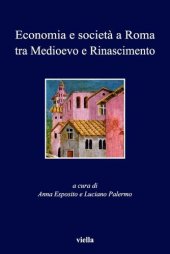 book Economia e società a Roma tra Medioevo e Rinascimento. Studi dedicati ad Arnold Esch