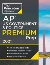 book Princeton Review AP U.S. Government & Politics Premium Prep, 2021: 6 Practice Tests + Complete Content Review + Strategies & Techniques