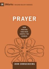 book Prayer: How Praying Together Shapes the Church