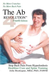 book Ab Revolution - No More Crunches No More Back Pain : Stop Back Pain from Hyperlordosis. Healthier Core and Spine Training.