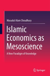 book Islamic Economics as Mesoscience: A New Paradigm of Knowledge