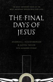 book The Final Days of Jesus: The Most Important Week of the Most Important Person Who Ever Lived