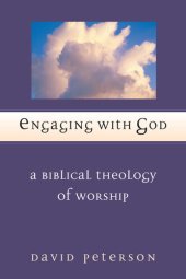 book Engaging with God: A Biblical Theology of Worship