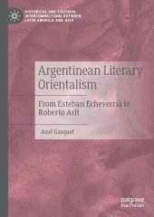 book Argentinean Literary Orientalism: From Esteban Echeverría to Roberto Arlt