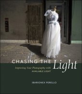 book Chasing the Light: Improving Your Photography with Available Light