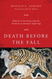 book Death Before the Fall: Biblical Literalism and the Problem of Animal Suffering