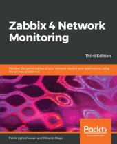 book Zabbix 4 Network Monitoring: Monitor the performance of your network devices and applications using the all-new Zabbix 4.0