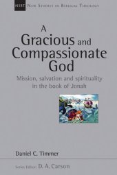 book A Gracious and Compassionate God: Mission, Salvation and Spirituality in the Book of Jonah