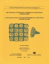 book The Persistence of Prehispanic Chiefdoms on the Rio Daule, Coastal Ecuador. La Persistencia de los Cacicazgos Prehispanicos en el Rio Daule, Costa del Ecuador