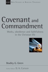 book Covenant and Commandment: Works, Obedience and Faithfulness in the Christian Life