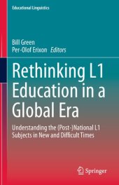 book Rethinking L1 Education in a Global Era: Understanding the (Post-)National L1 Subjects in New and Difficult Times