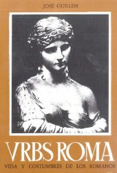 book Urbs roma : vida y costumbres de los romanos. I. La vida privada