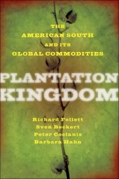 book Plantation Kingdom: The American South and Its Global Commodities