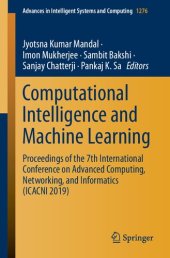 book Computational Intelligence and Machine Learning: Proceedings of the 7th International Conference on Advanced Computing, Networking, and Informatics (ICACNI 2019)