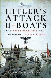 book Hitler's Attack U-Boats: The Kriegsmarine's WWII Submarine Strike Force