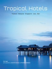 book Tropical Hotels: Thailand Malaysia Singapore Java Bali