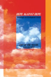 book Hope Against Hope: Writings on Ecological Crisis