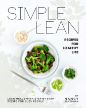 book Simple Lean Recipes for Healthy Life: Lean Meals with Step by Step Recipe for Busy People