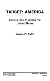 book Target: America: Hitler's Plan to Attack the United States