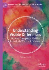 book Understanding Visible Differences: Working Therapeutically With Individuals Who Look Different