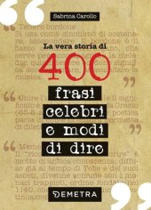 book La vera storia di 400 frasi celebri e modi di dire