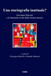 book Una storiografia inattuale? Giovanni Miccoli e la funzione civile della ricerca storica