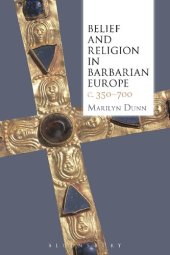 book Belief and Religion in Barbarian Europe c. 350-700