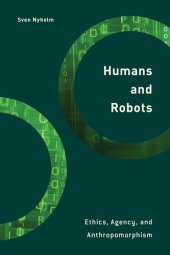 book Humans and Robots: Ethics, Agency, and Anthropomorphism