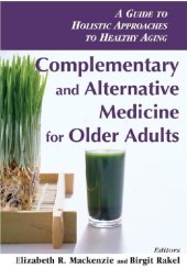 book Complementary and Alternative Medicine for Older Adults: A Guide to Holistic Approaches to Healthy Aging