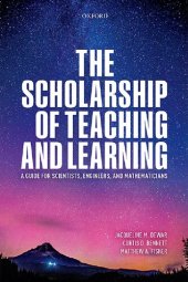 book The Scholarship of Teaching and Learning: A Guide for Scientists, Engineers, and Mathematicians