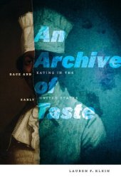 book An Archive of Taste: Race and Eating in the Early United States Book