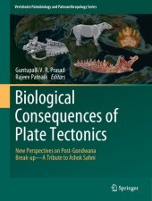 book Biological Consequences of Plate Tectonics: New Perspectives on Post-Gondwana Break-up–A Tribute to Ashok Sahni