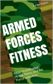 book Armed Forces Fitness - How to pass your Army, Navy, and Air Force selection