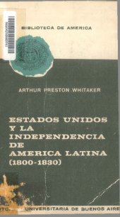 book Estados Unidos y la independencia de América Latina, 1800-1830