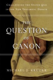 book The Question of Canon: Challenging the Status Quo in the New Testament Debate