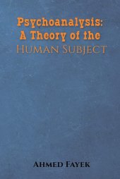 book Psychoanalysis: A Theory of the Human Subject