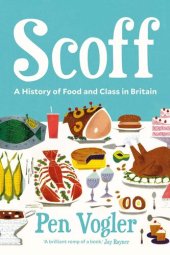 book Scoff: A History of Food and Class in Britain