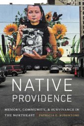 book Native Providence: Memory, Community, and Survivance in the Northeast