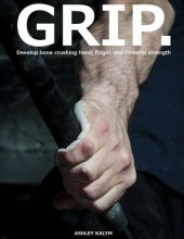 book GRIP - Develop bone crushing hand, finger, and forearm strength