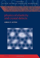 book Physics of Elasticity and Crystal Defects