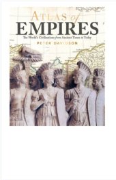 book Atlas of Empires: The World's Great Powers from Ancient Times to Today