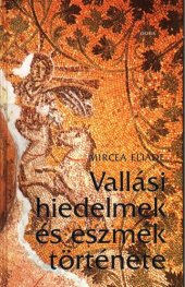 book Vallási hiedelmek és eszmék története