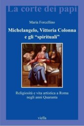 book Michelangelo, Vittoria Colonna e gli «spirituali». Religiosità e vita artistica a Roma (1540-1550)